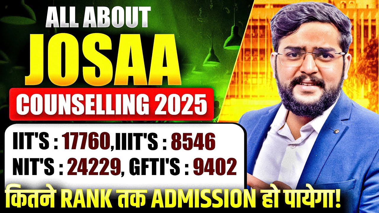🔥 All About JoSAA & CSAB Counselling 2025 | Cutoff, Seats, Admission Process & Safe Score Explained