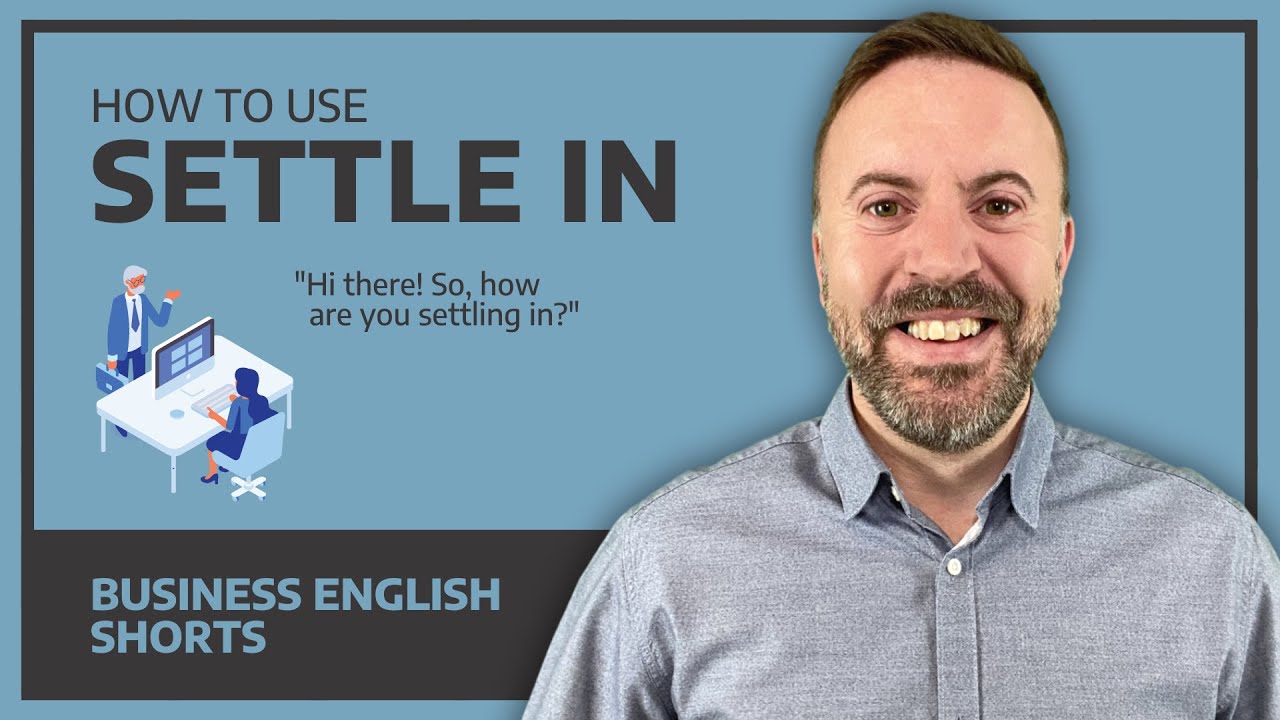How To Use Settle In - Business English Shorts