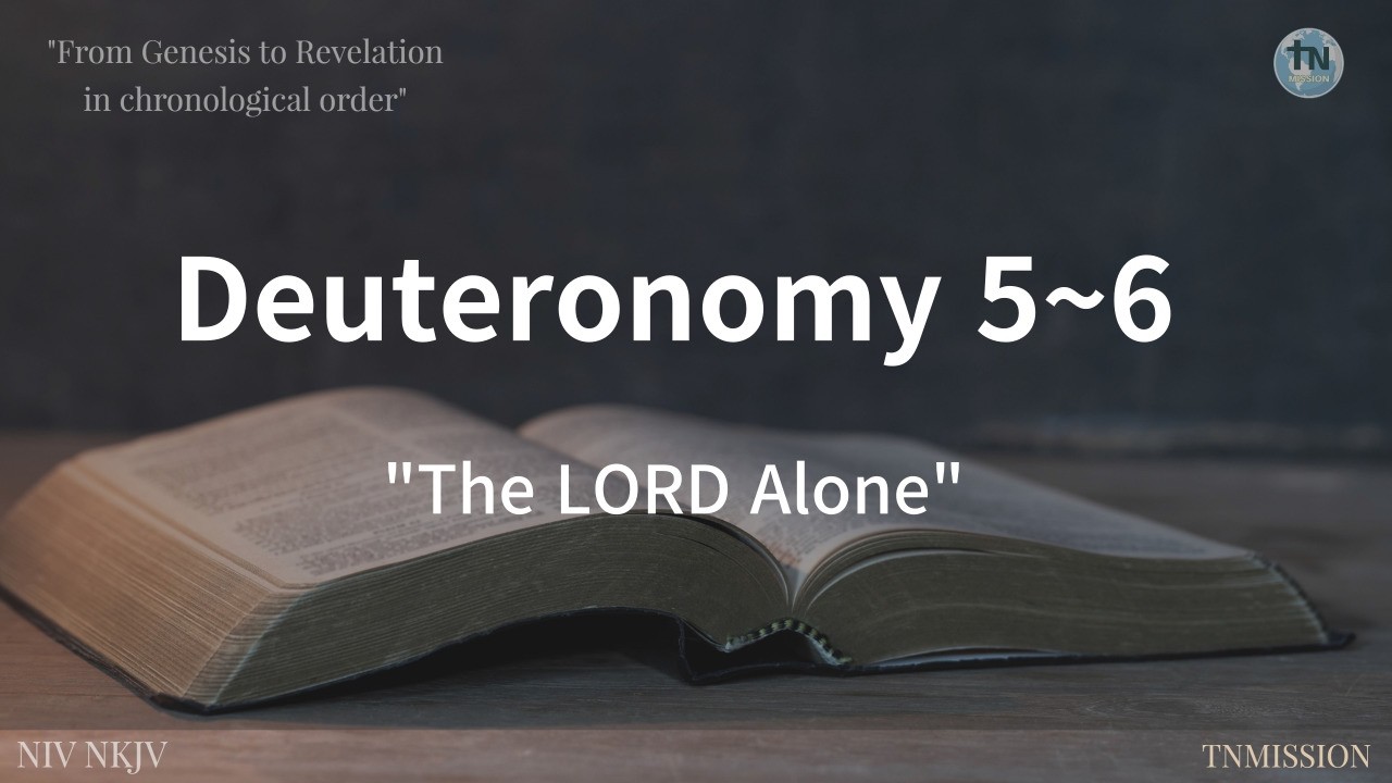 The LORD Alone, No 59, #Deuteronomy, 5-6, Chronological Bible 365 QT