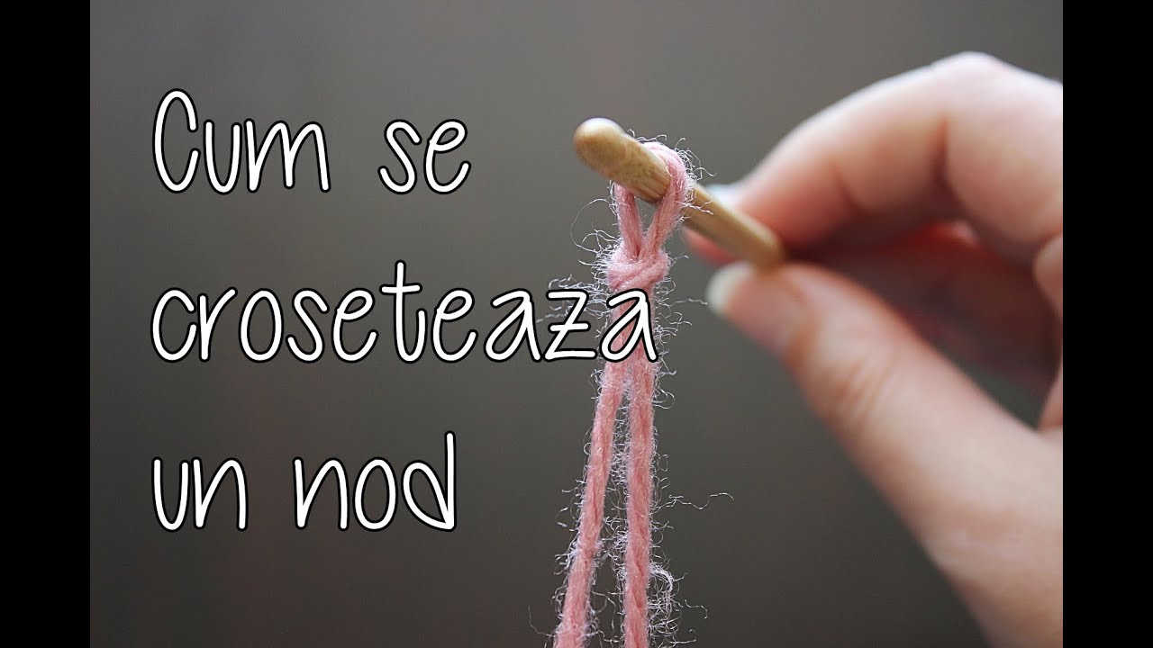 Cum se croseteaza un nod - Lectii de crosetat