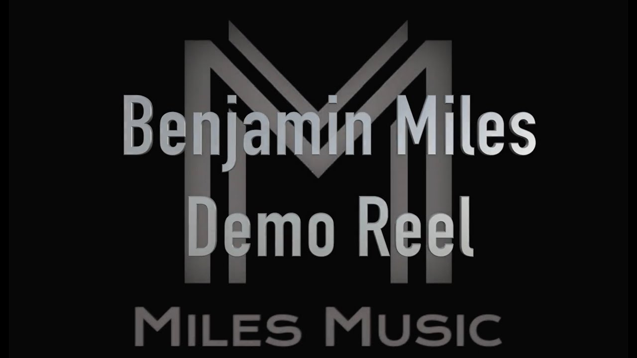 Benjamin Miles - Demo Reel