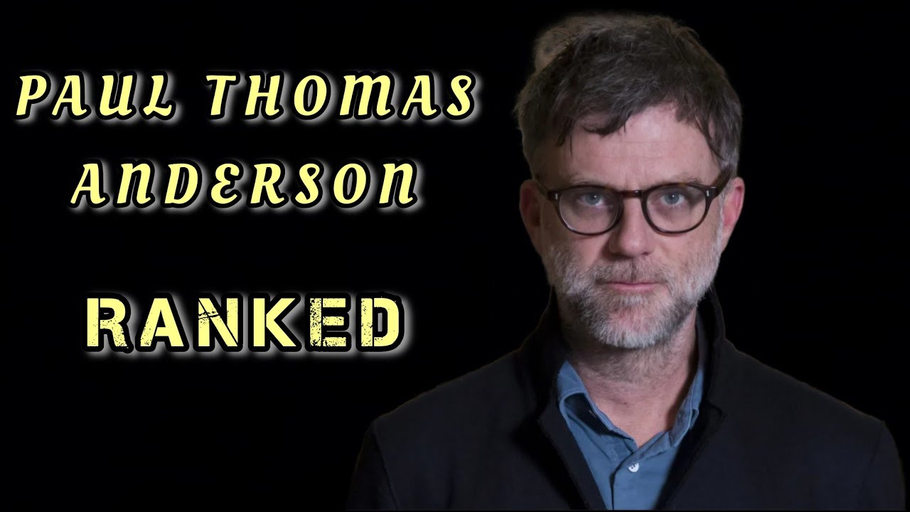 AgesOfFilm | PAUL THOMAS ANDERSON: Filmography - RANKED