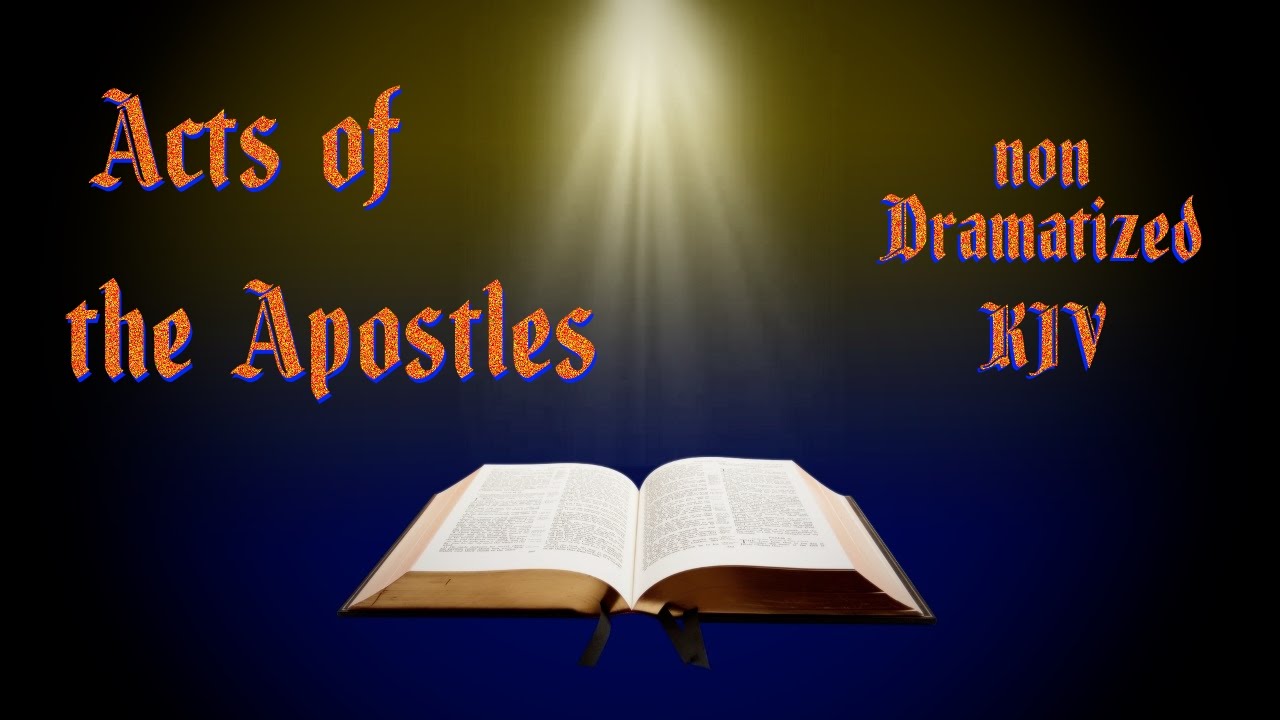 Acts of the Apostles KJV Audio Bible with Text