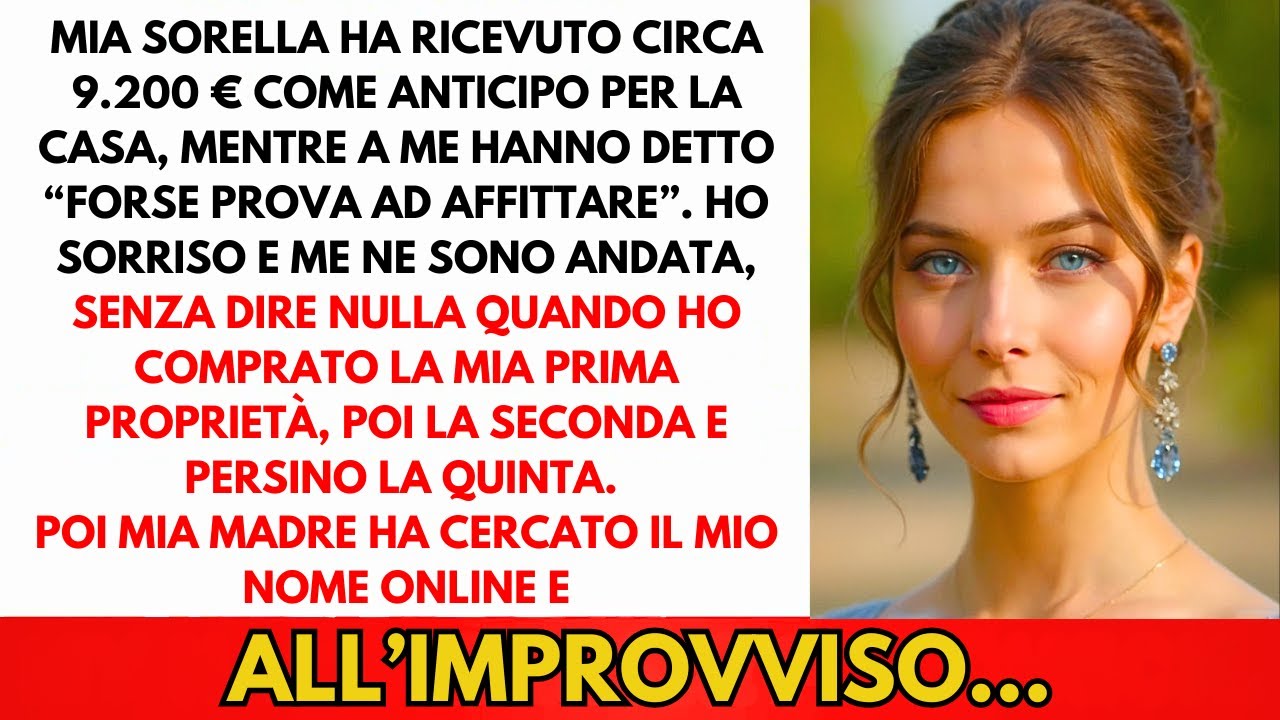 I Miei Diedero 9K€ A Mia Sorella Per La Casa E Mi Derisero. Non Gli Ho Detto...