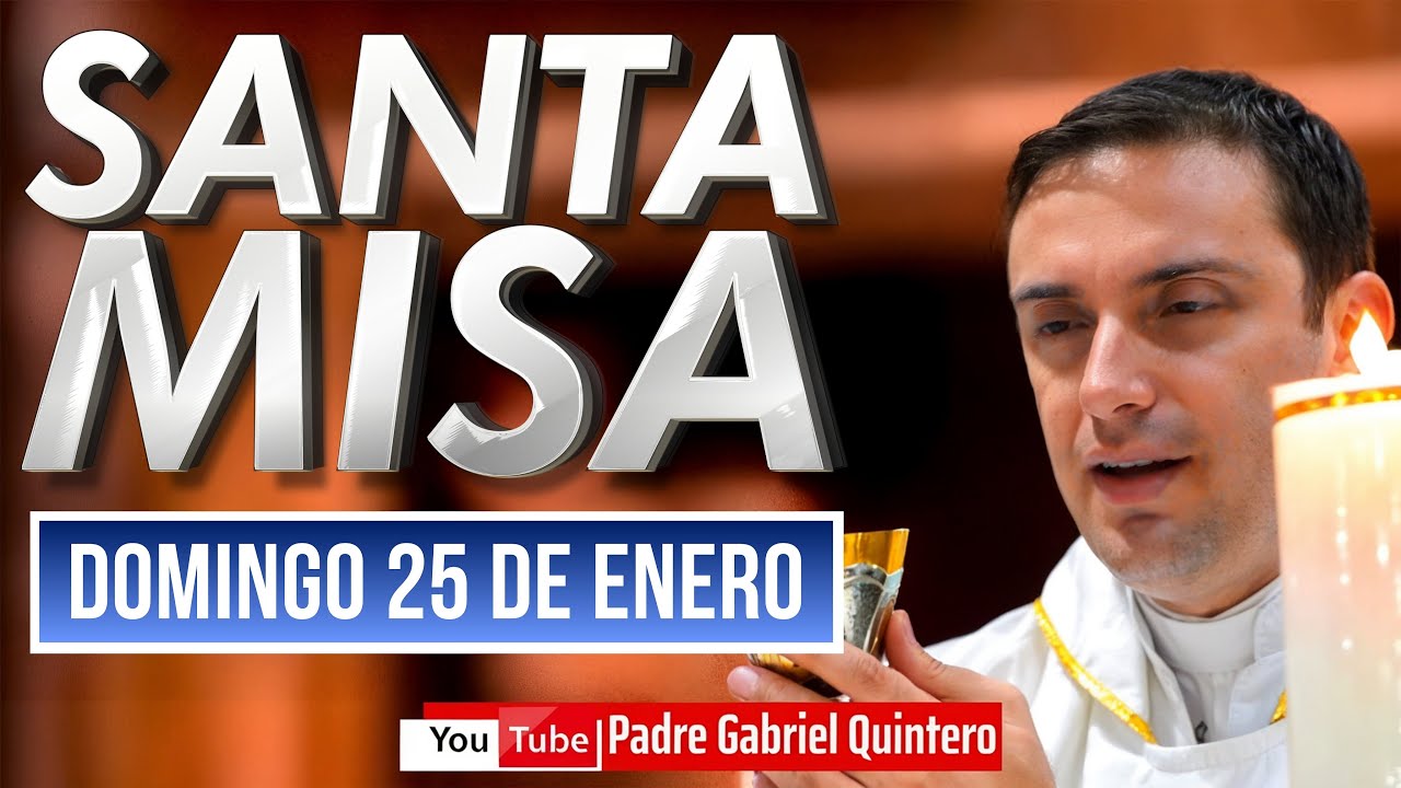 domingo 25 de enero 🙏🏻 Santa Misa Dominical 25 de enero  2026 | Eucaristía de hoy P. Gabriel en vivo