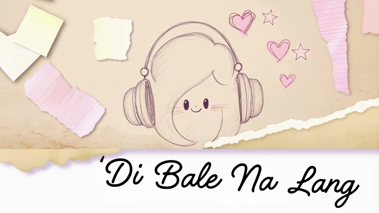'Di Bale Na Lang (Lyric Video)