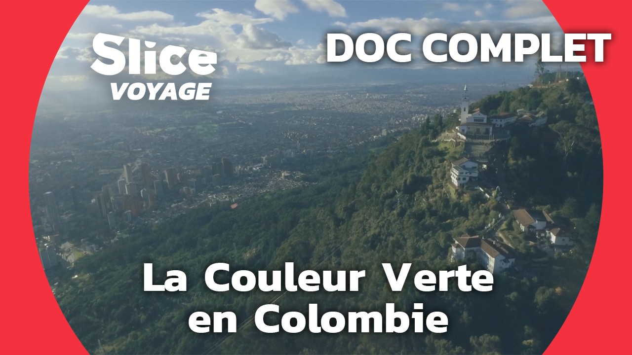 Colombie : Sous le Filtre de la Couleur Verte I SLICE VOYAGE I DOC COMPLET