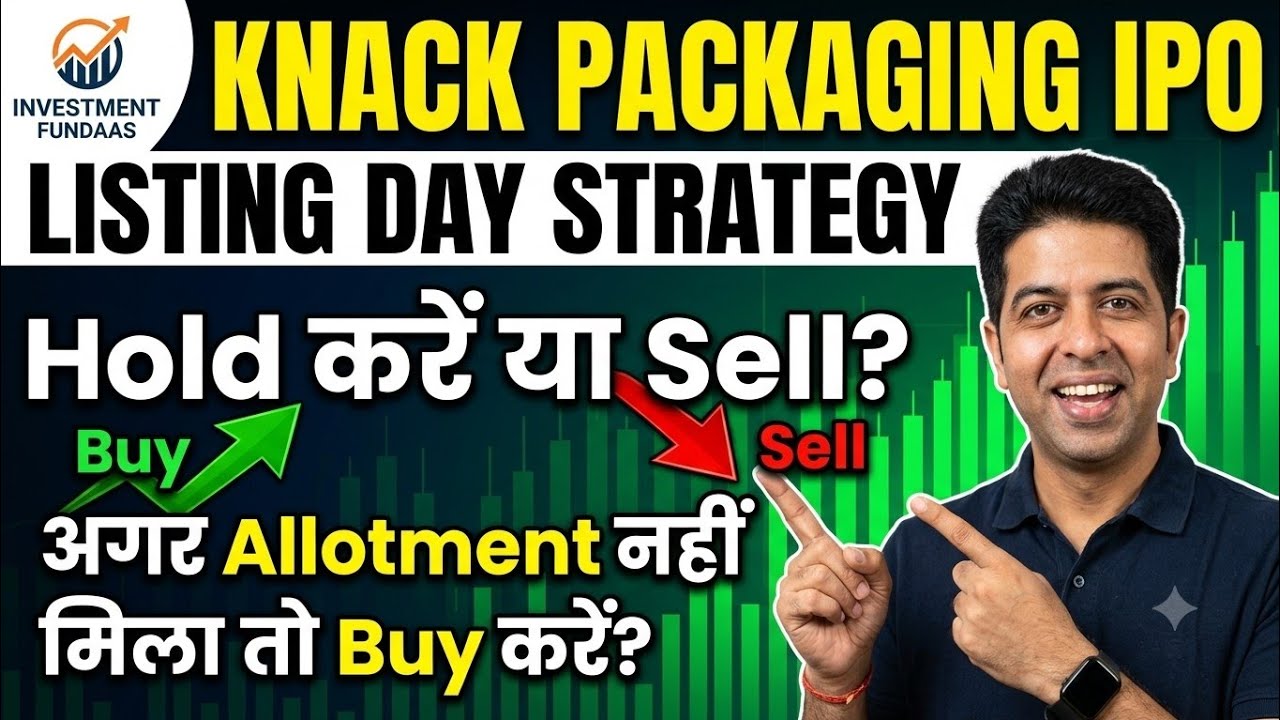 KNACK PACKAGING IPO Listing Day Strategy🔥Hold or Sell? Should you Buy if you didn't get Allotment...