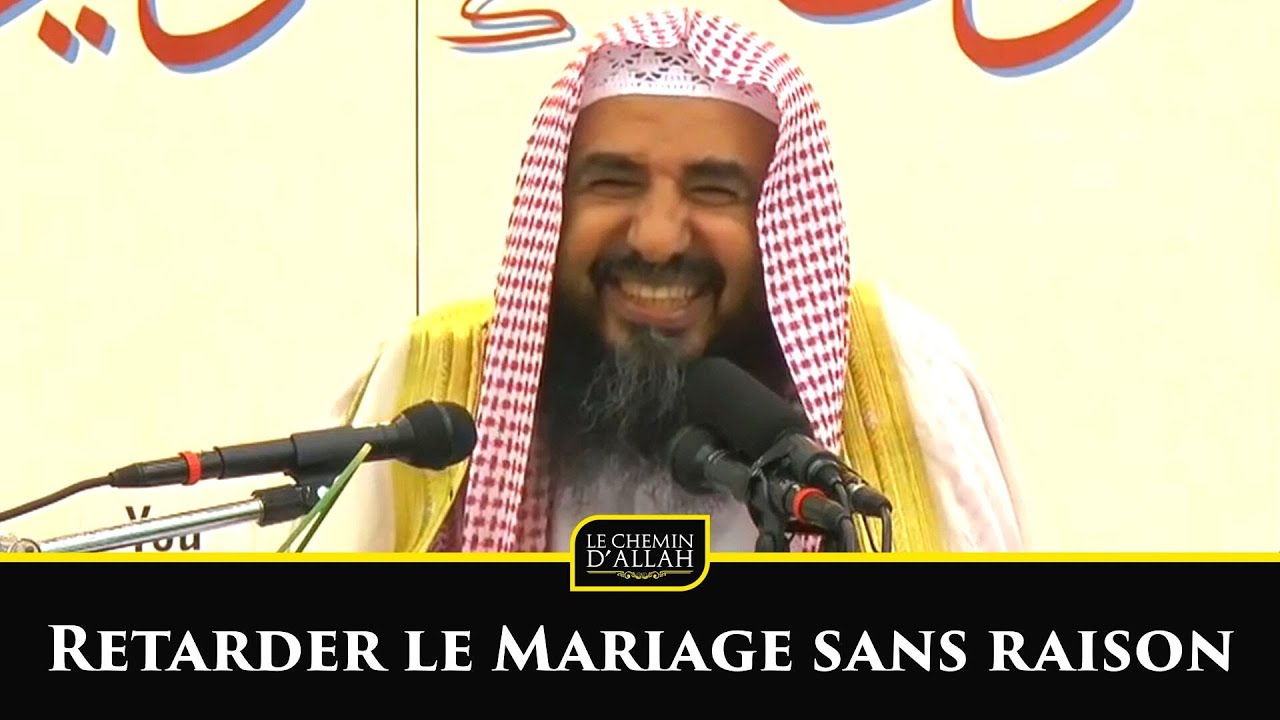 RETARDER LE MARIAGE SANS RAISON - Shaykh Ar Rouhayli