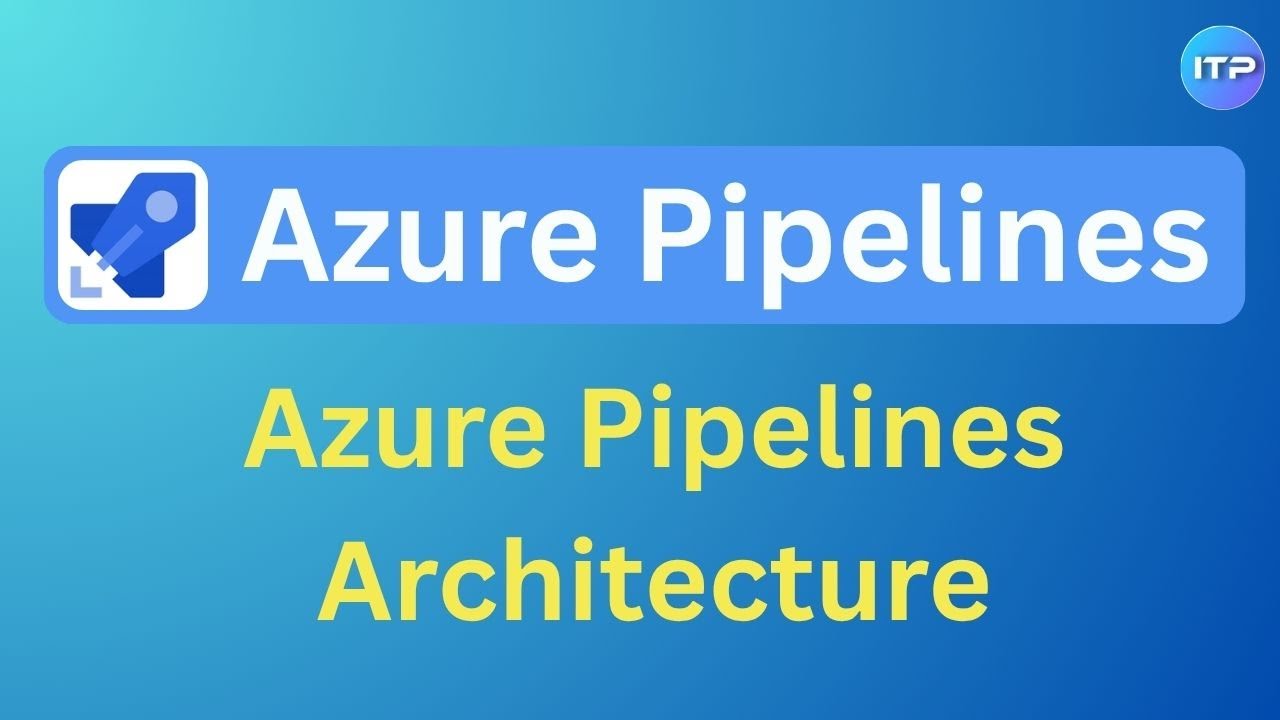 Azure DevOps Pipeline Architecture | Azure Pipelines | Azure DevOps | An IT Professional