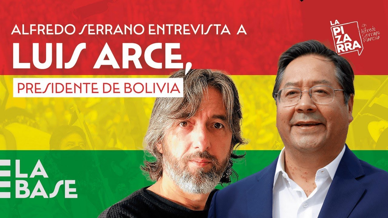 La Base | Luis Arce, presidente de Bolivia, en La Pizarra