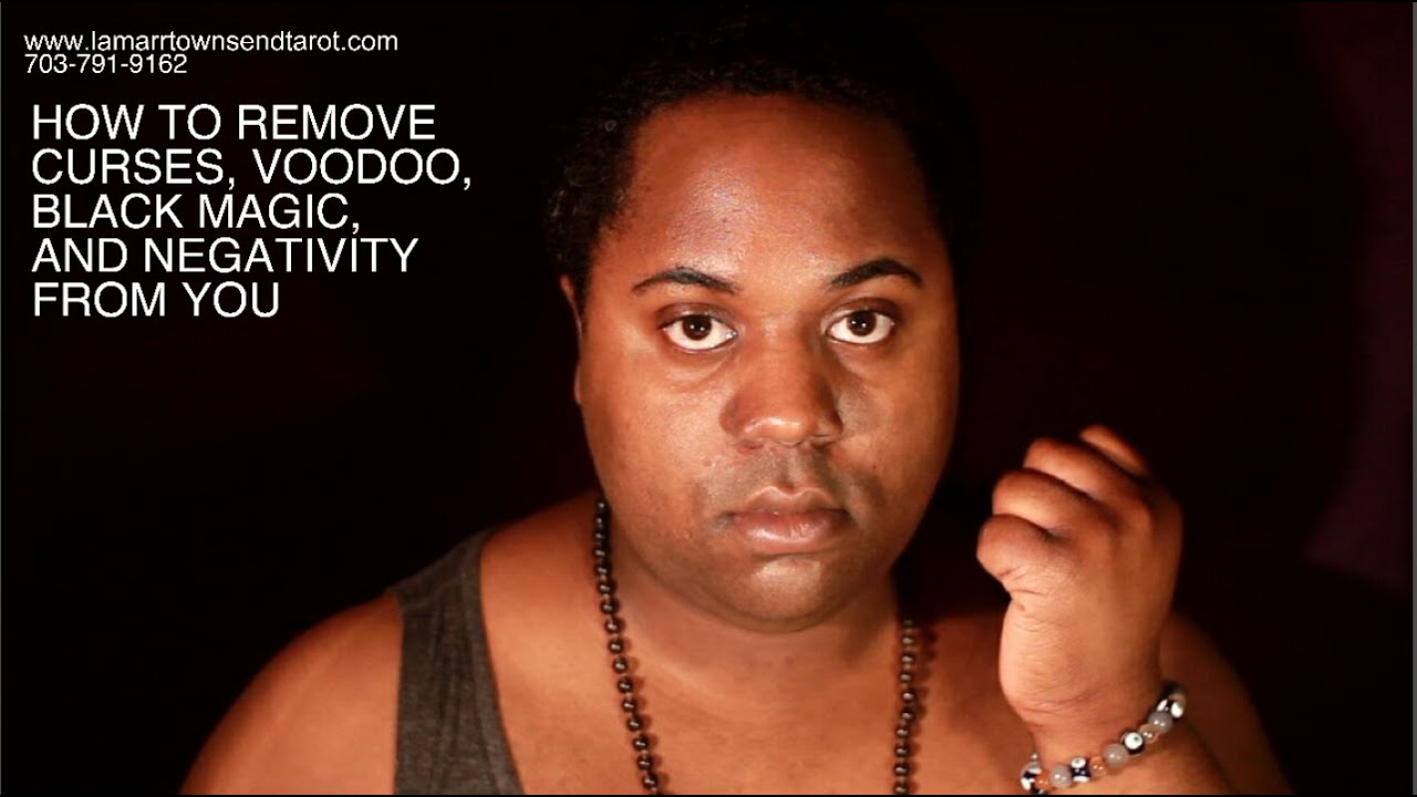 THE EASIEST WAY TO REMOVE CURSES, VOODOO, BLACK MAGIC, NEGATIVITY FOR BEGINNERS! [LAMARR TOWNSEND]