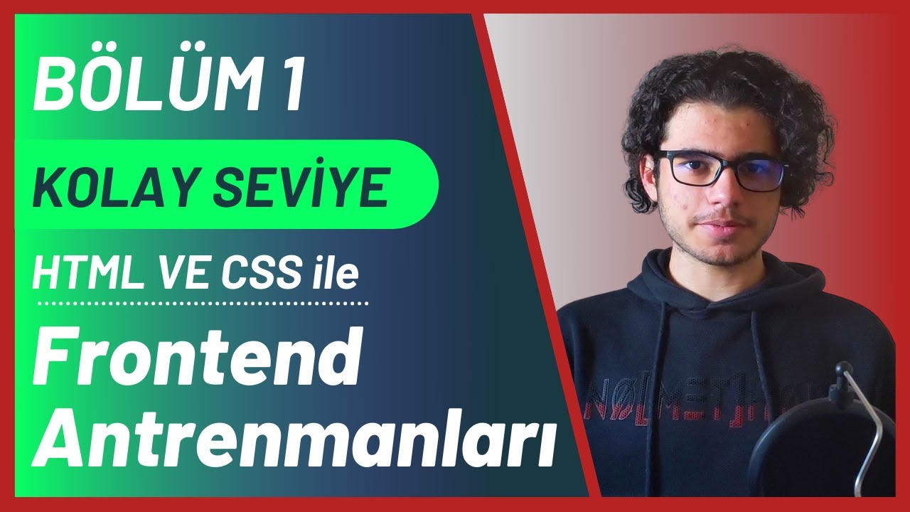 Frontend Antrenmanları Bölüm -1 |Kolay Seviye| (HTML ve CSS ile)