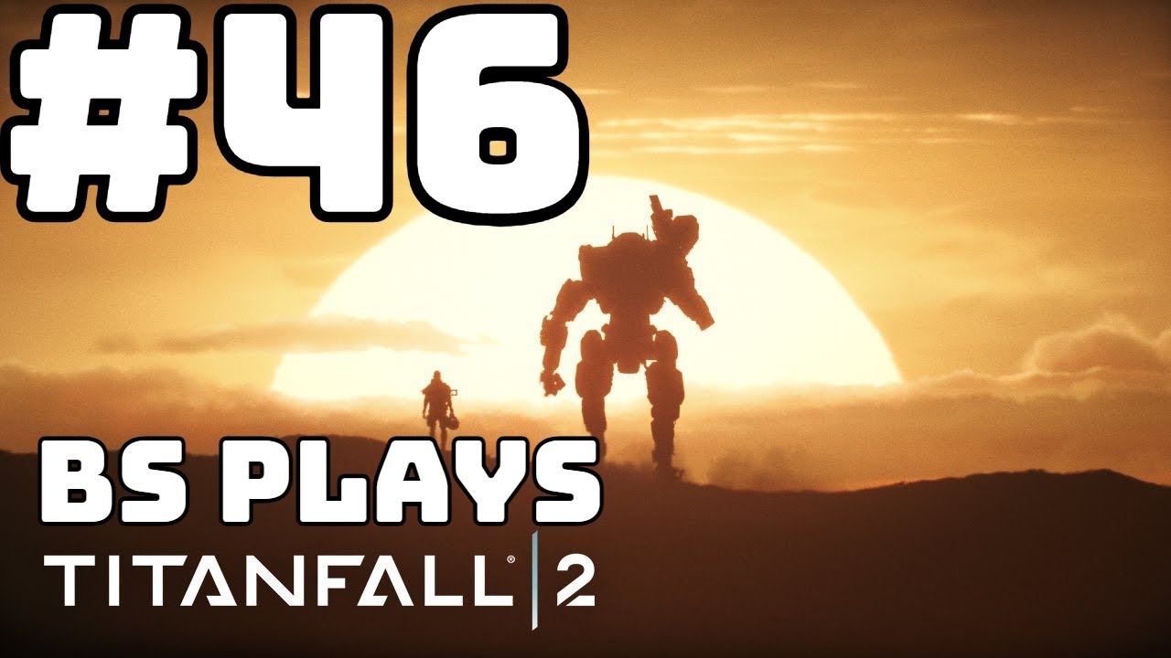 ★Titanfall 2 - Salt Up - Part 46★