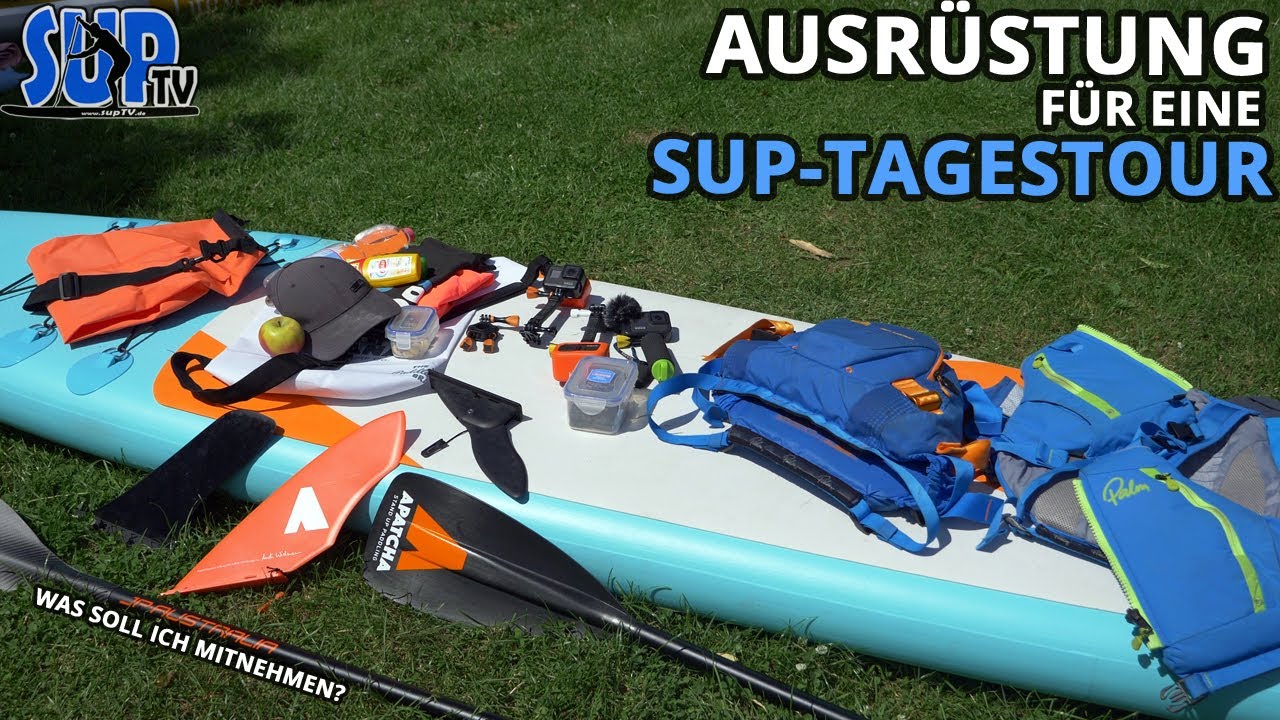 AUSRÜSTUNG für eine SUP-Tagestour | Was kann und soll ich mitnehmen? | Empfehlungen für SUP-Touren