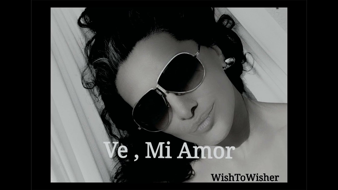 Ve, Mi Amor
