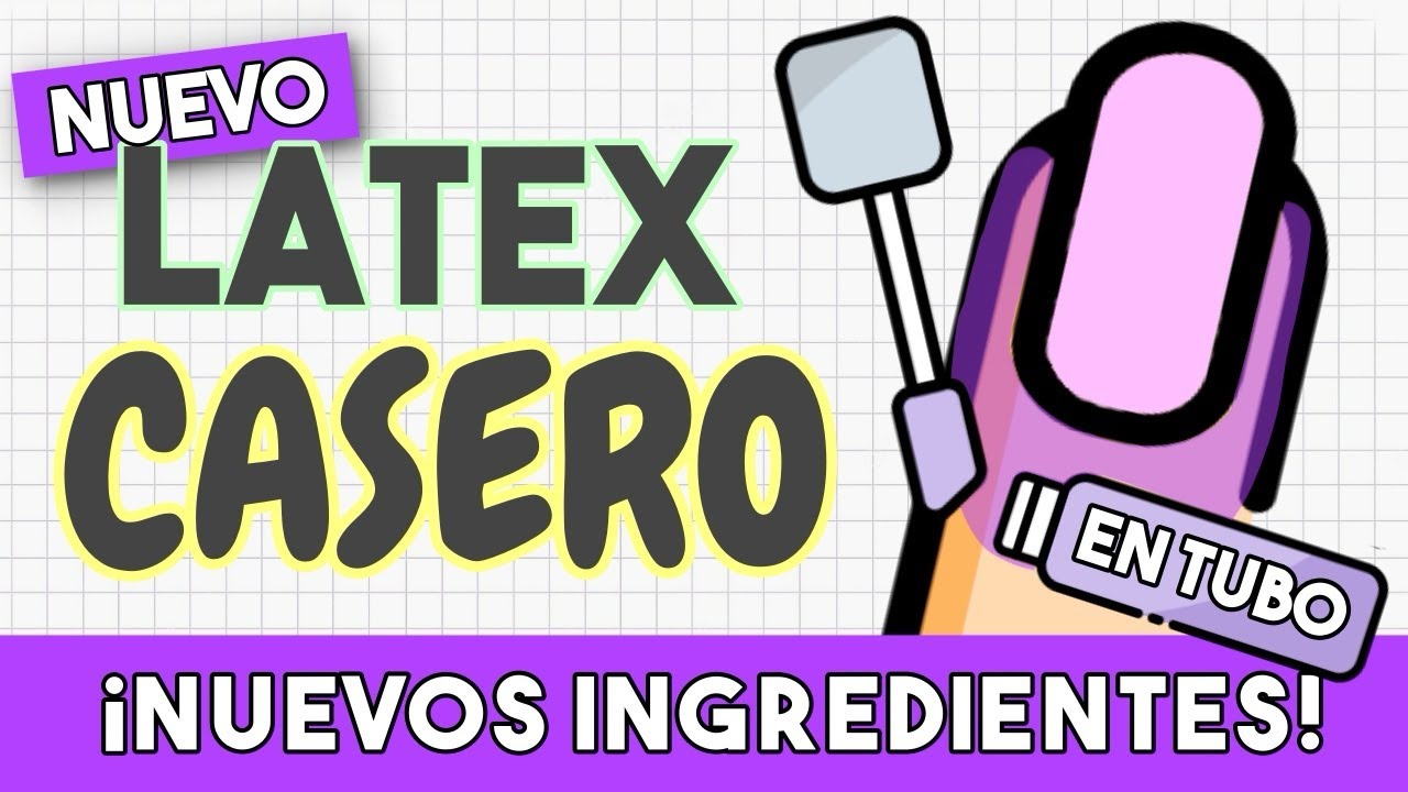 ¡NUEVOS INGREDIENTES! · LÁTEX PARA UÑAS 💅🏼 CASERO / EN TUBO💅🏼