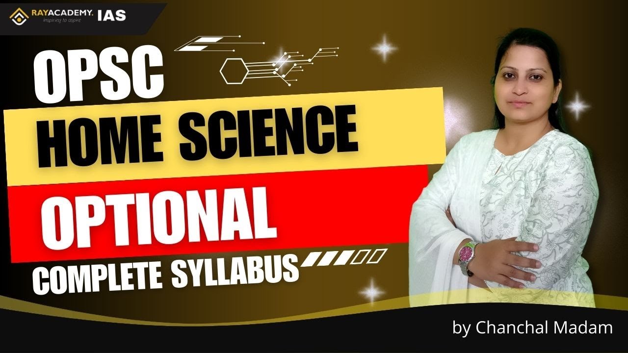 Home Science Optional in OPSC | Detailed Syllabus Discussion | Rayacademy IAS