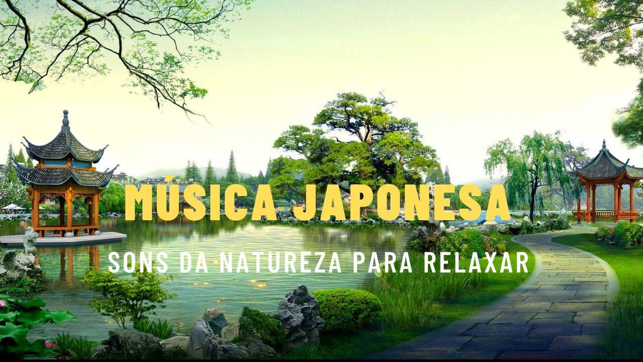 M&uacute;sica Japonesa para Relaxar e Meditar