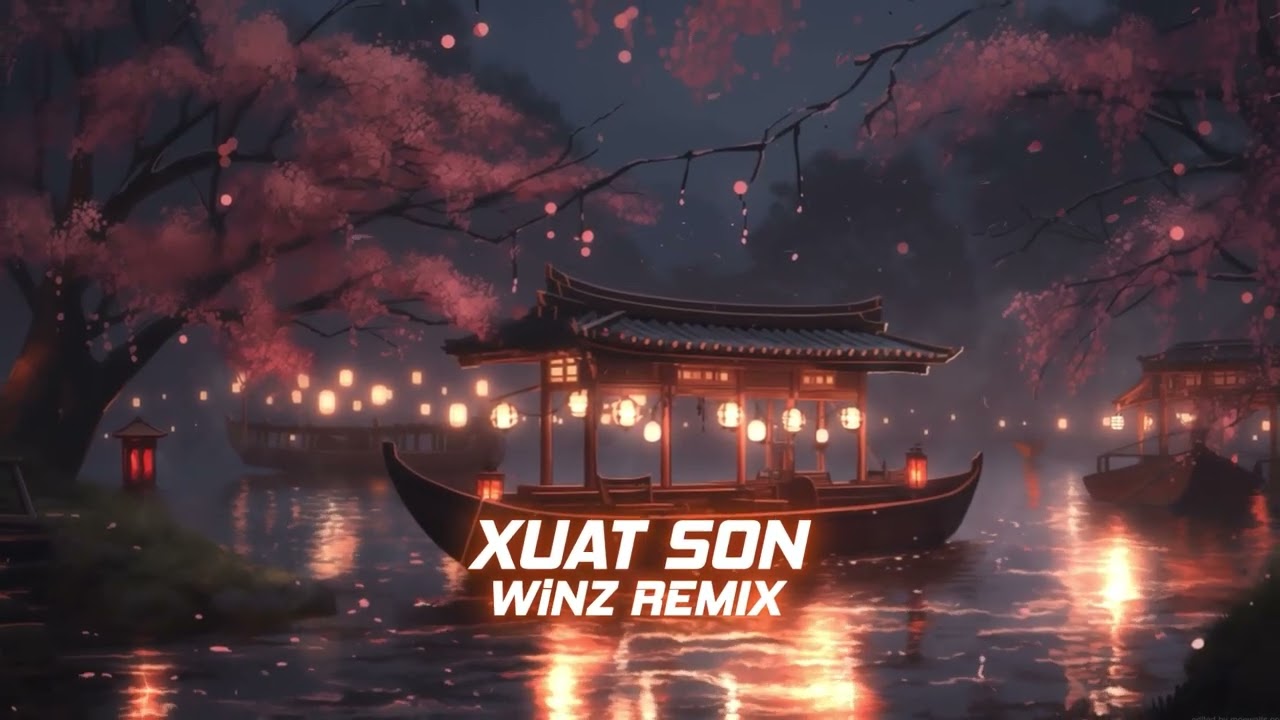 XUẤT SƠN | WINZ REMIX