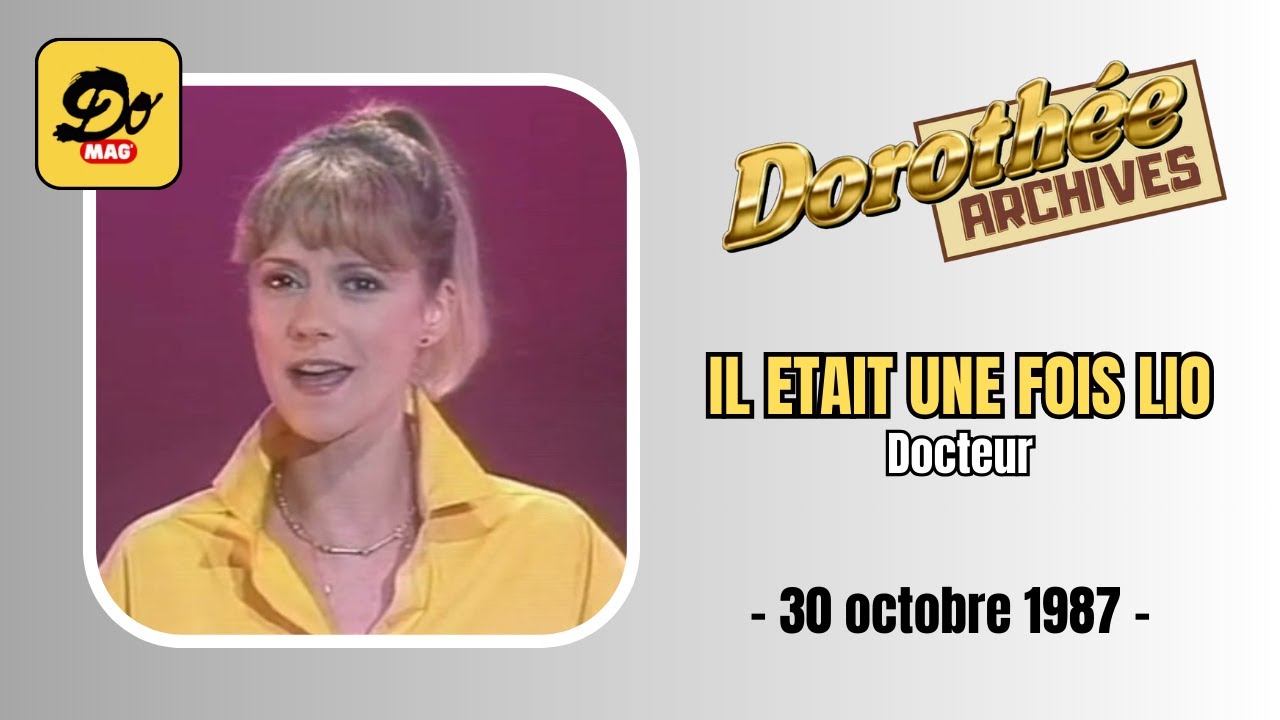 Dorothée - Docteur - Il était une fois Lio - 30 octobre 1987