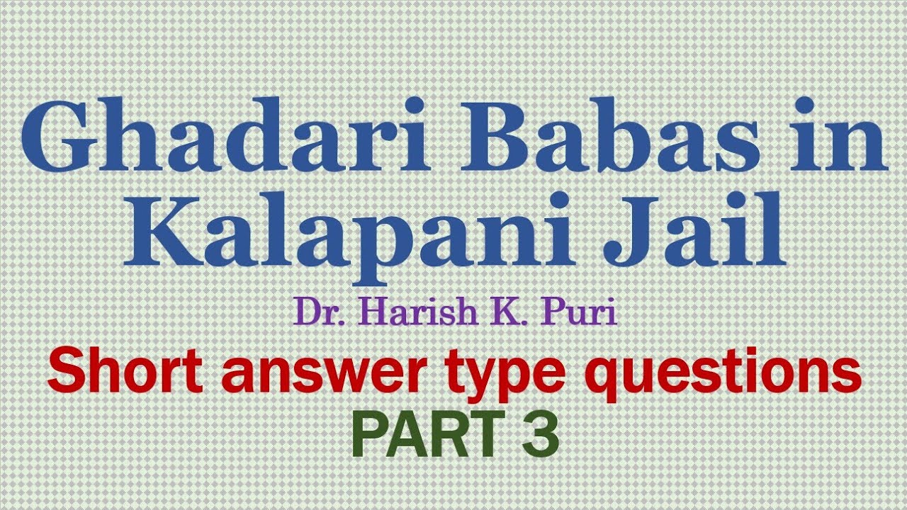 Ghadari Babas in Kalapani Jail  class 12 question answer short Dr. Harish K. Puri p3 plus 2 plus two
