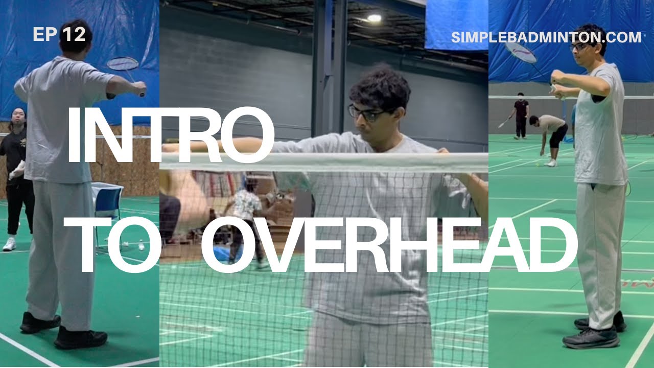 Beginner Badminton Lessons Ep.12 - Intro To Backcourt Overhead