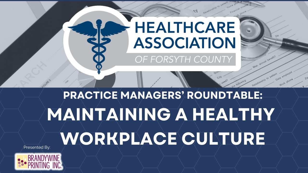 Practice Managers’ Roundtable: Maintaining a Healthy  Workplace Culture