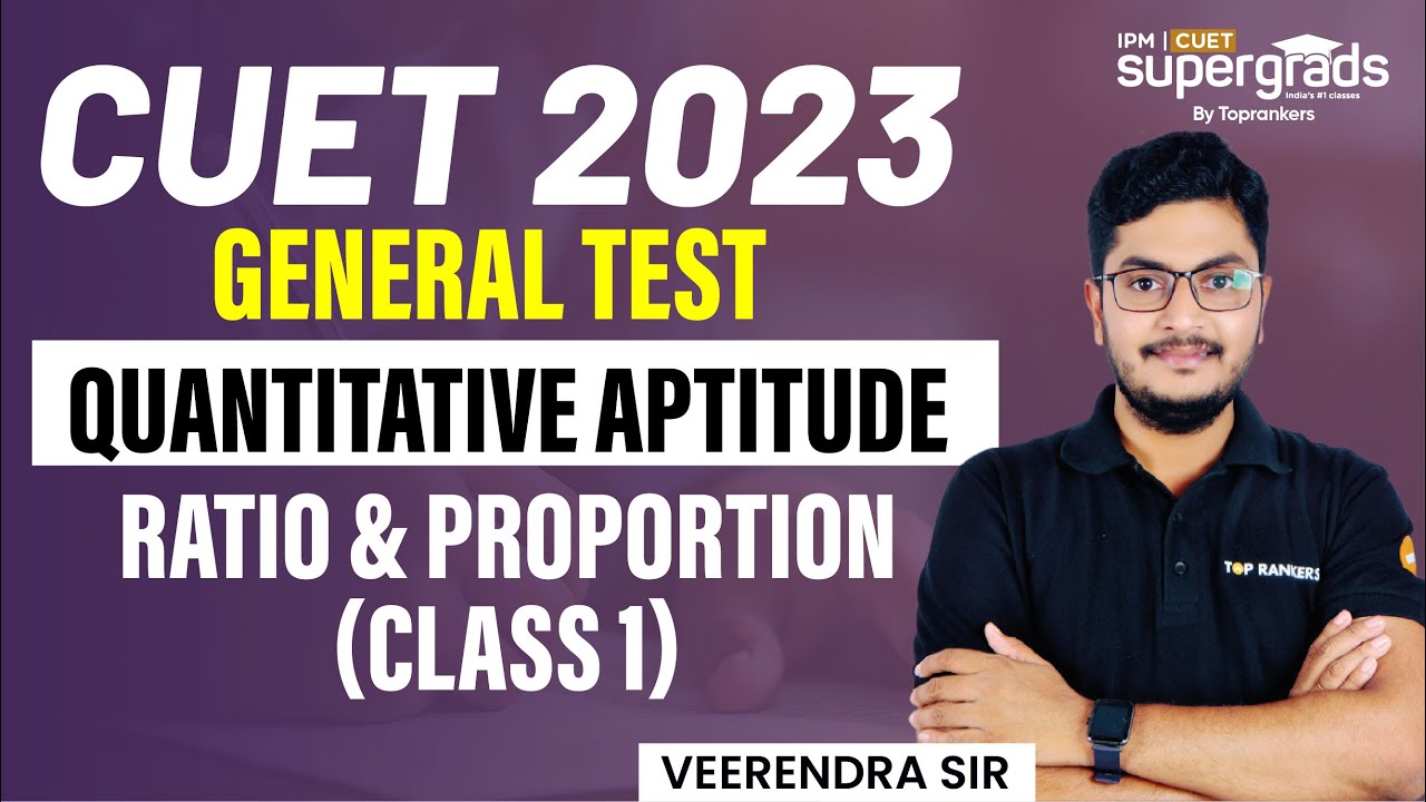 CUET 2023 Preparation | CUET 2023 Quantitative Aptitude | Ratio & Proportion (Class 1) | CUET 2023