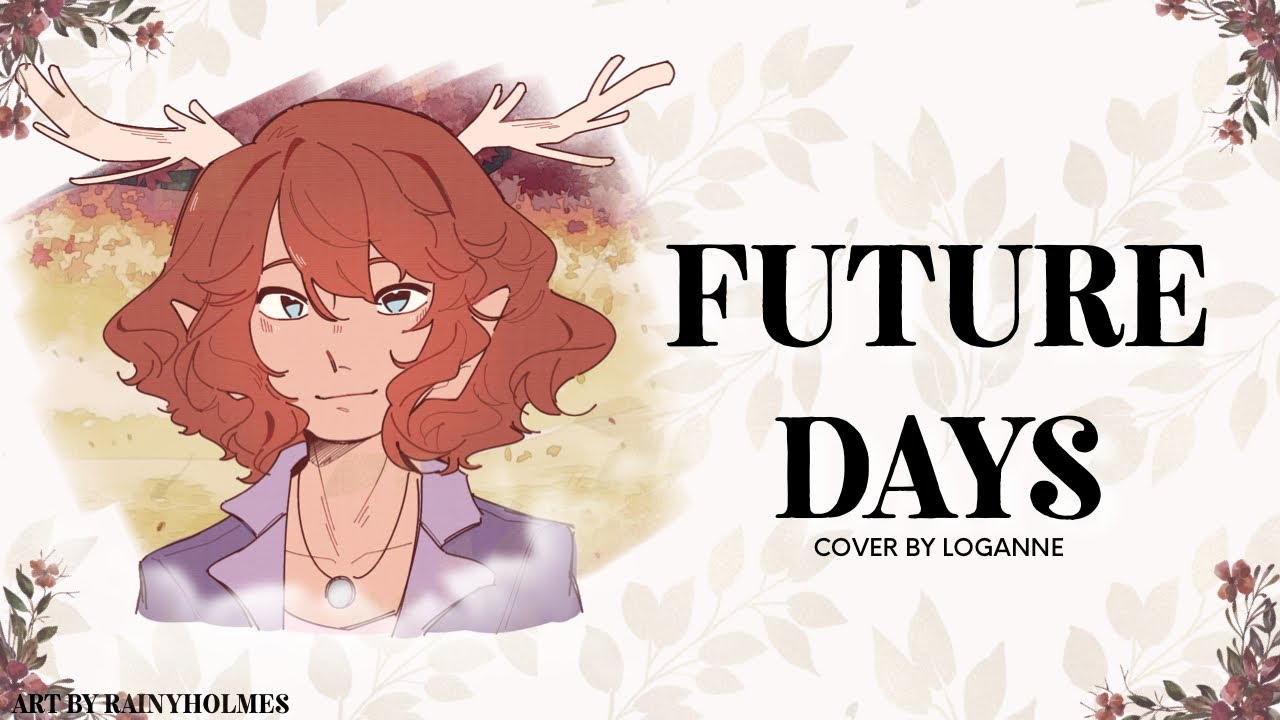 【 Loganne 】Future Days Cover ⌜ Pearl Jam ⌟ ( A D&D-Inspired Cover)