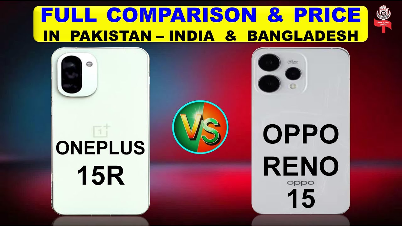 OnePlus 15R Vs Oppo Reno 15 Full Compare & Price in Pakistan India & Bangladesh