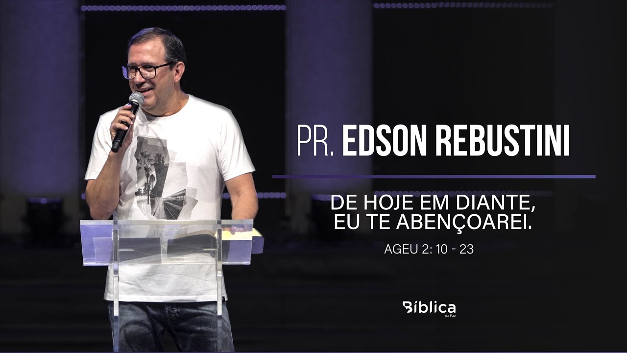 Ageu 2: 10 - 23 - De hoje em diante, eu te abençoarei.