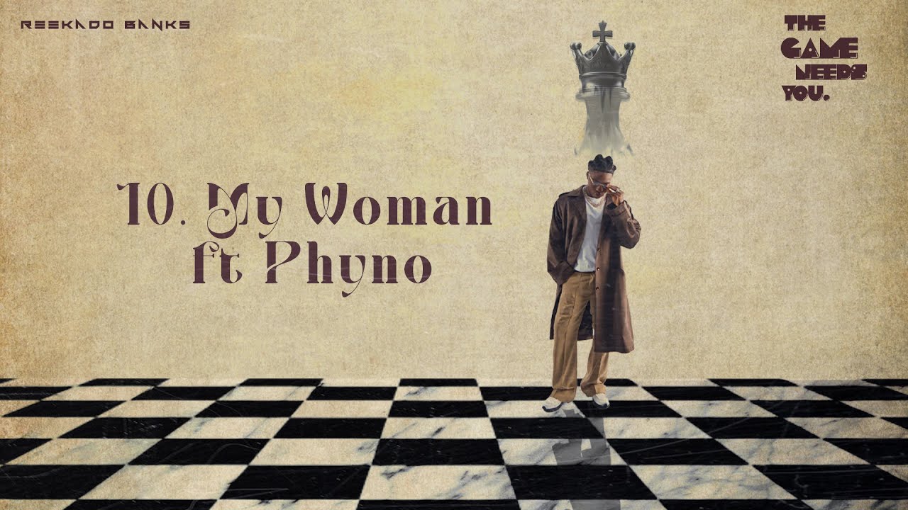 Reekado Banks - My Woman ft Phyno (Official Lyric Video)