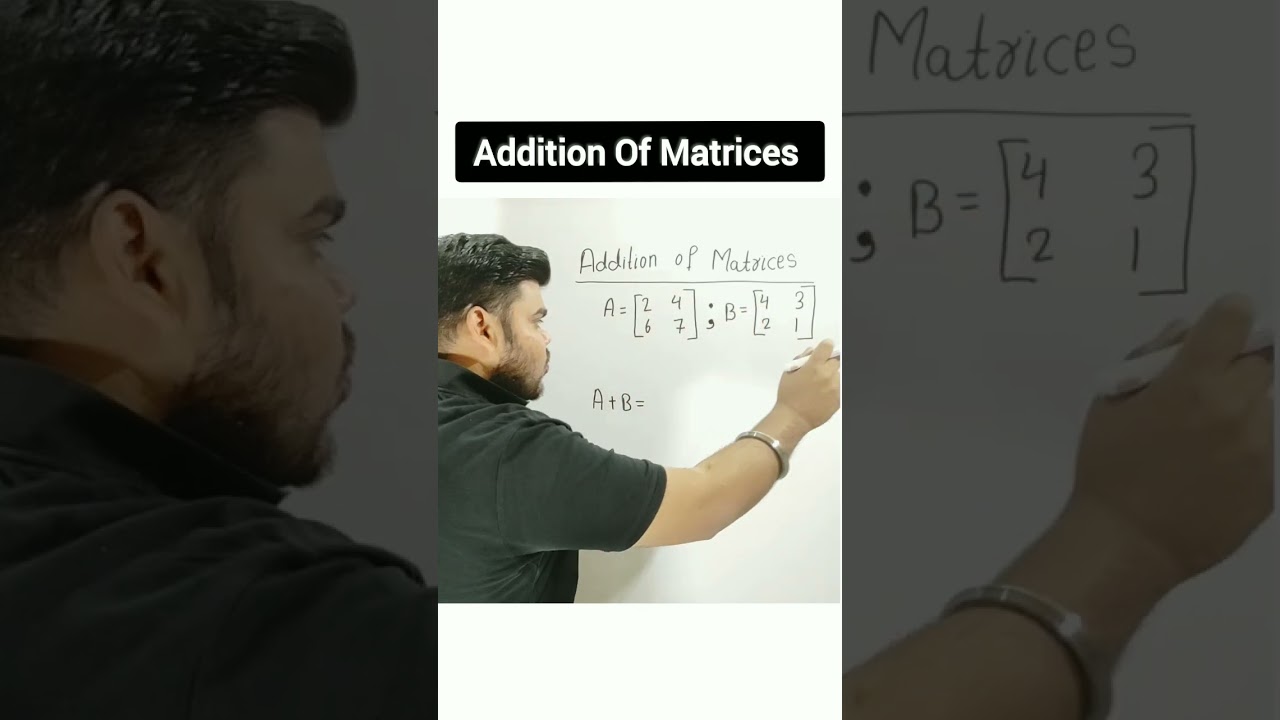 Addition Of Matrices | How To Sum Of Two Matrix | Matrix Class 12th | Mathematics| Ashish Ranjan Sir