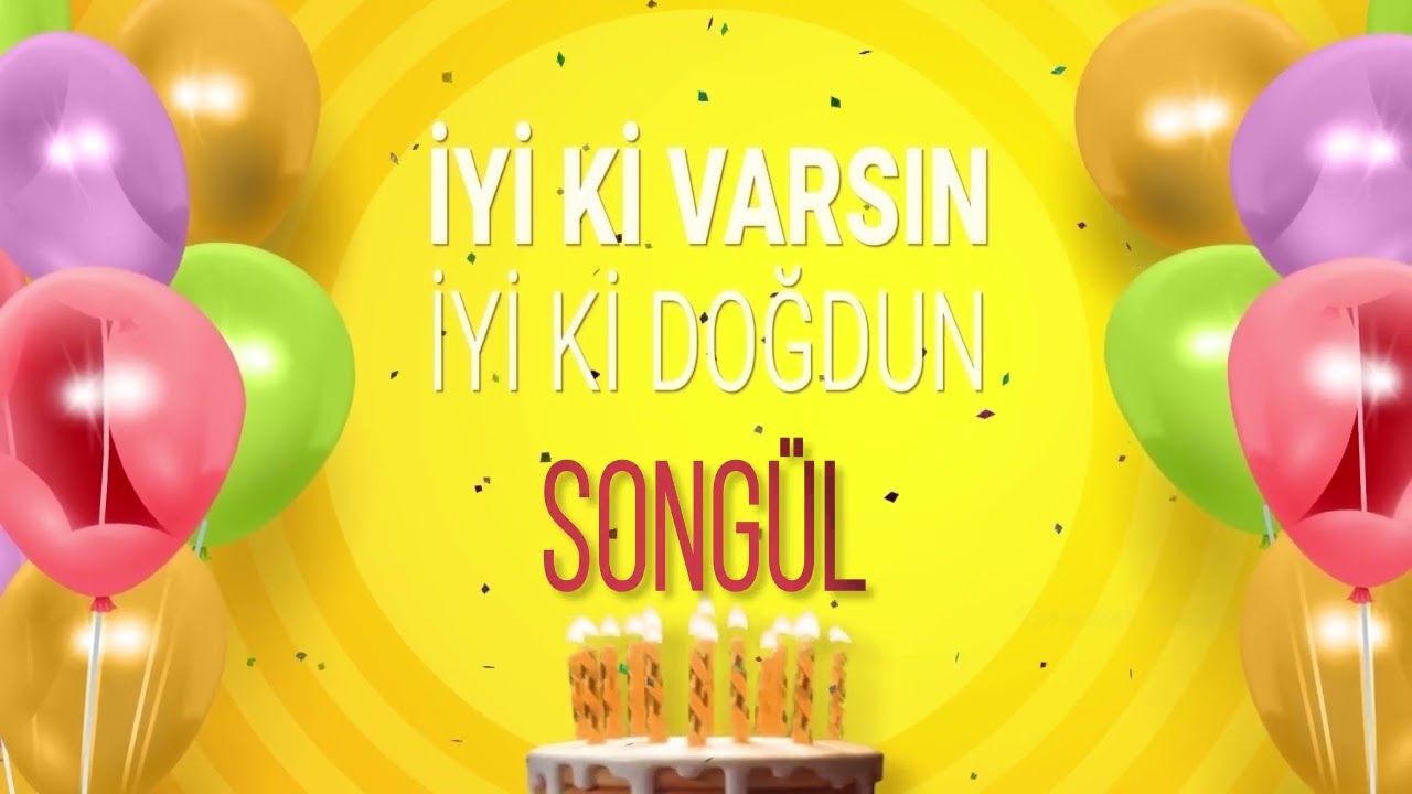 SONGÜL - İyi ki Varsın İyi ki Doğdun Songül