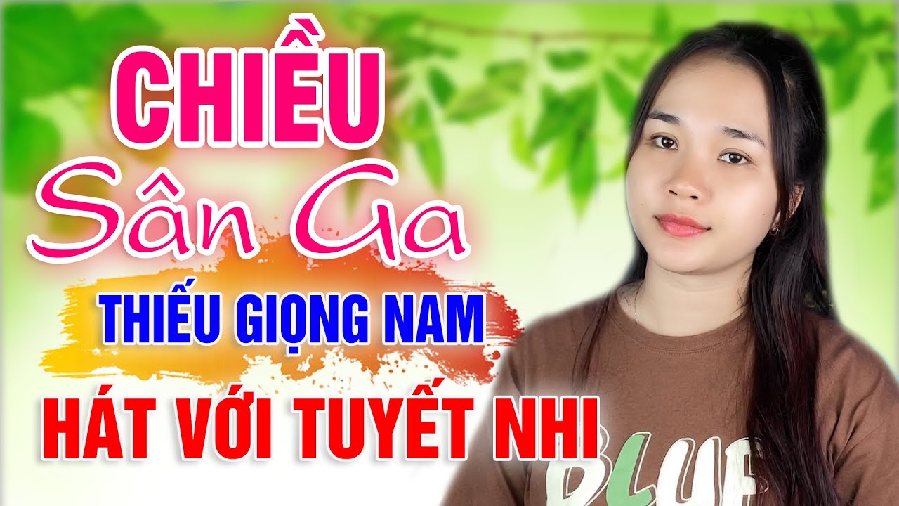Karaoke CHIỀU SÂN GA Thiếu Giọng Nam | Song Ca Với Tuyết Nhi Organ