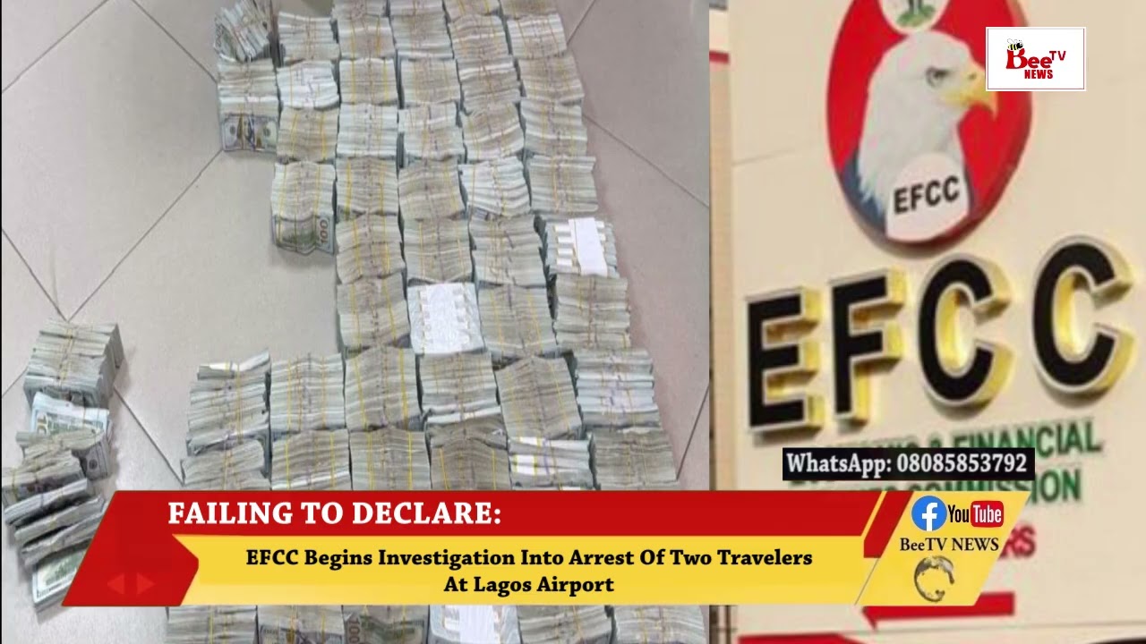 EFCC Begins Investigation Into Arrest Of Two Travelers At Lagos Airport.