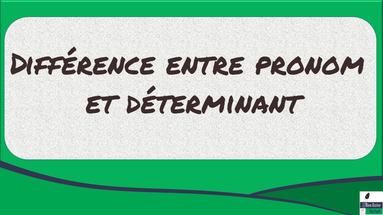 Différence entre pronom et déterminant