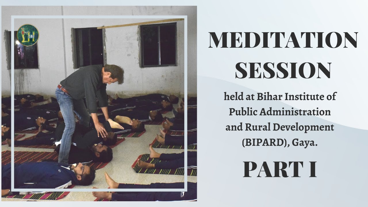 MEDITATION SESSION held at BIPARD, Gaya - PART 1