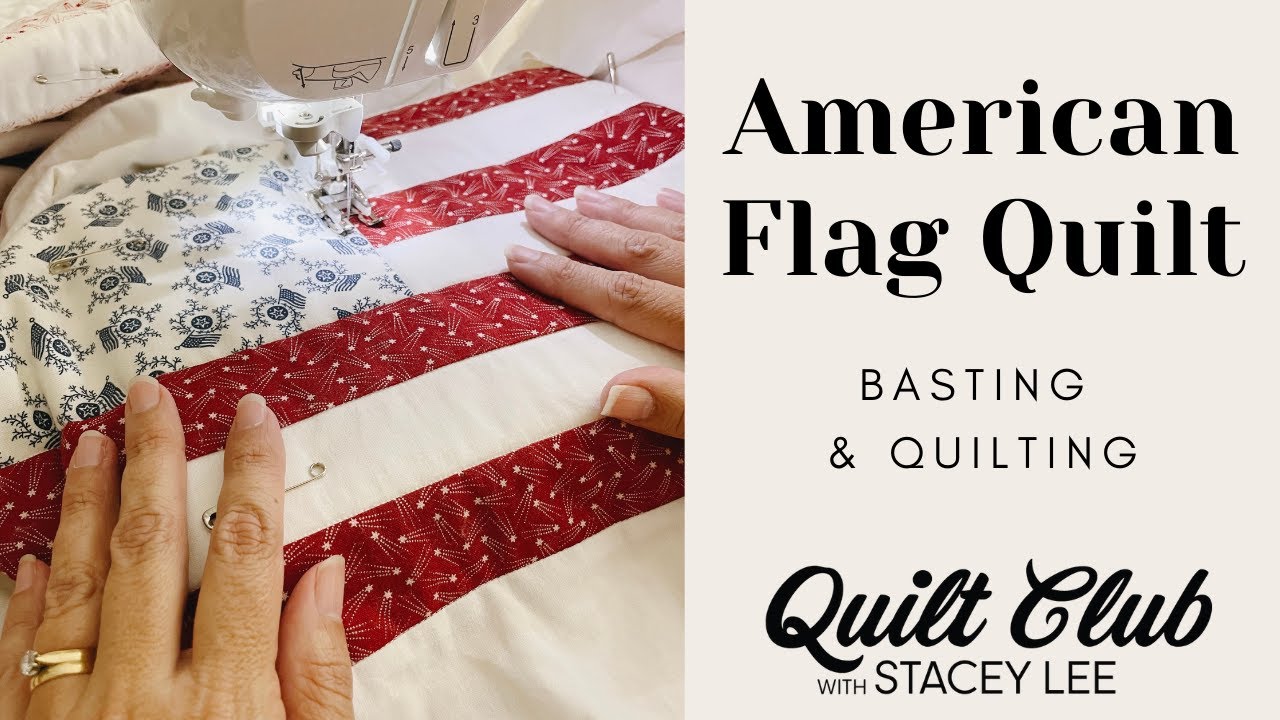 How to Make an American Flag Quilt - Part 4 - How to Baste & Quilt a Quilt! Quilting for Beginners!