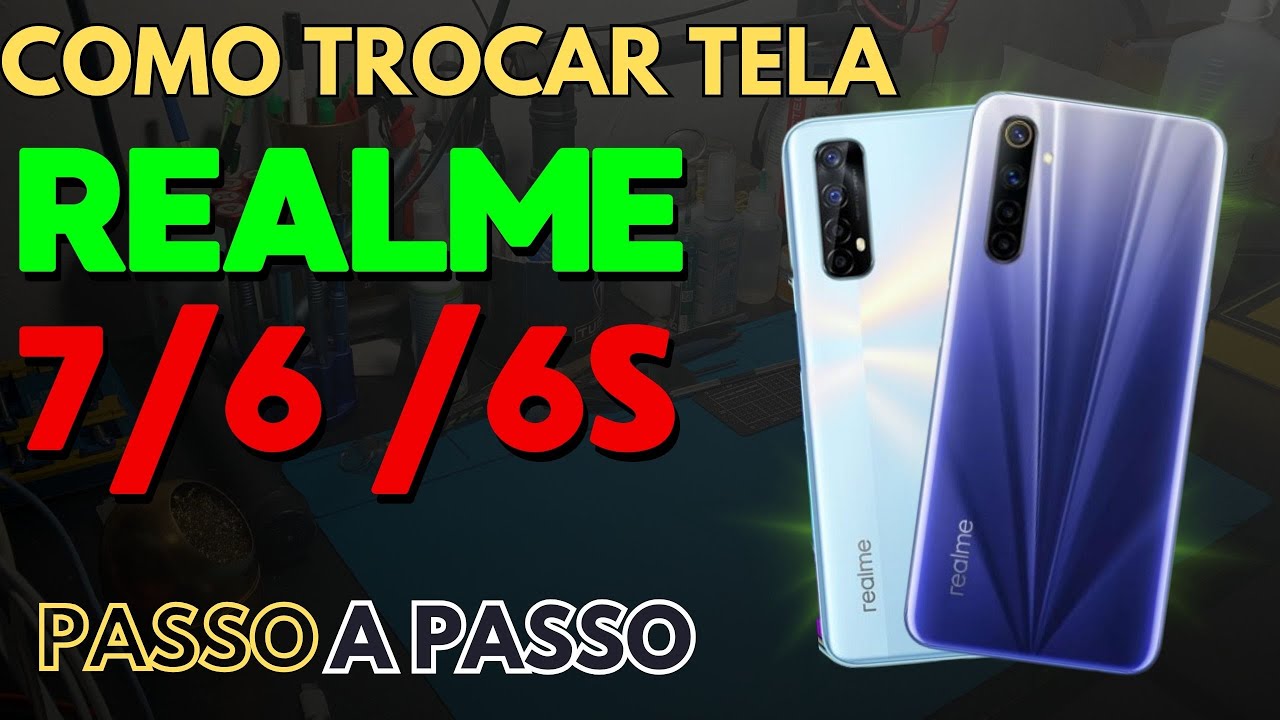 COMO TROCAR A TELA DO REALME 7 / 6 / 6S  -  PASSO A PASSO