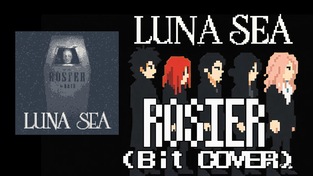 LUNA SEA「ROSIER」8-16bit  cover