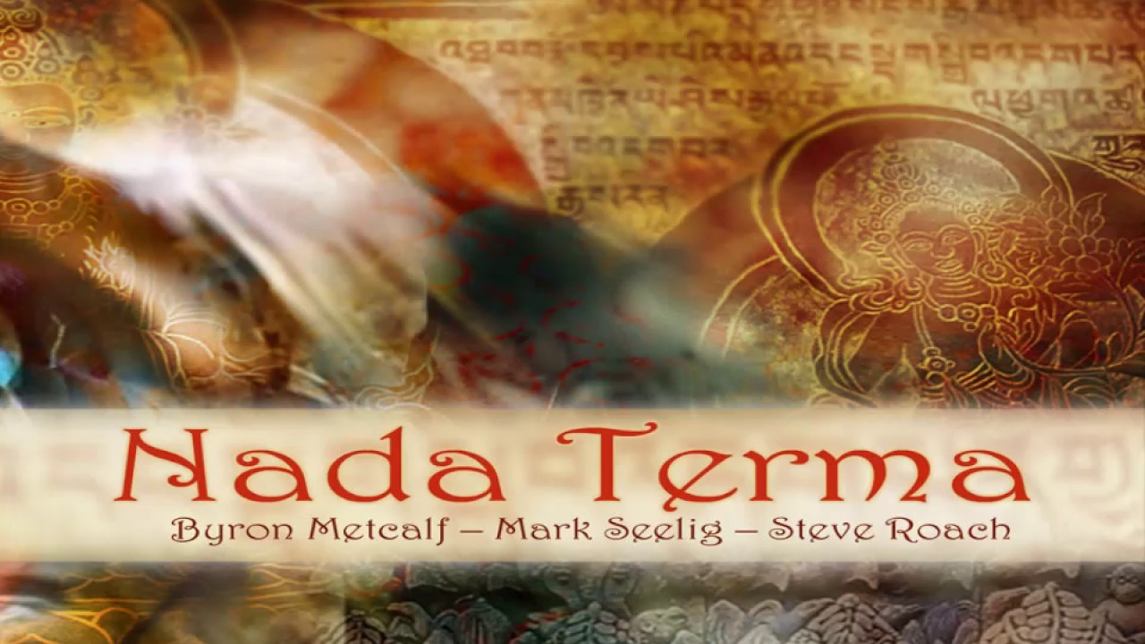 Steve Roach Mark Seelig Byron Metcalf - Nada Terma