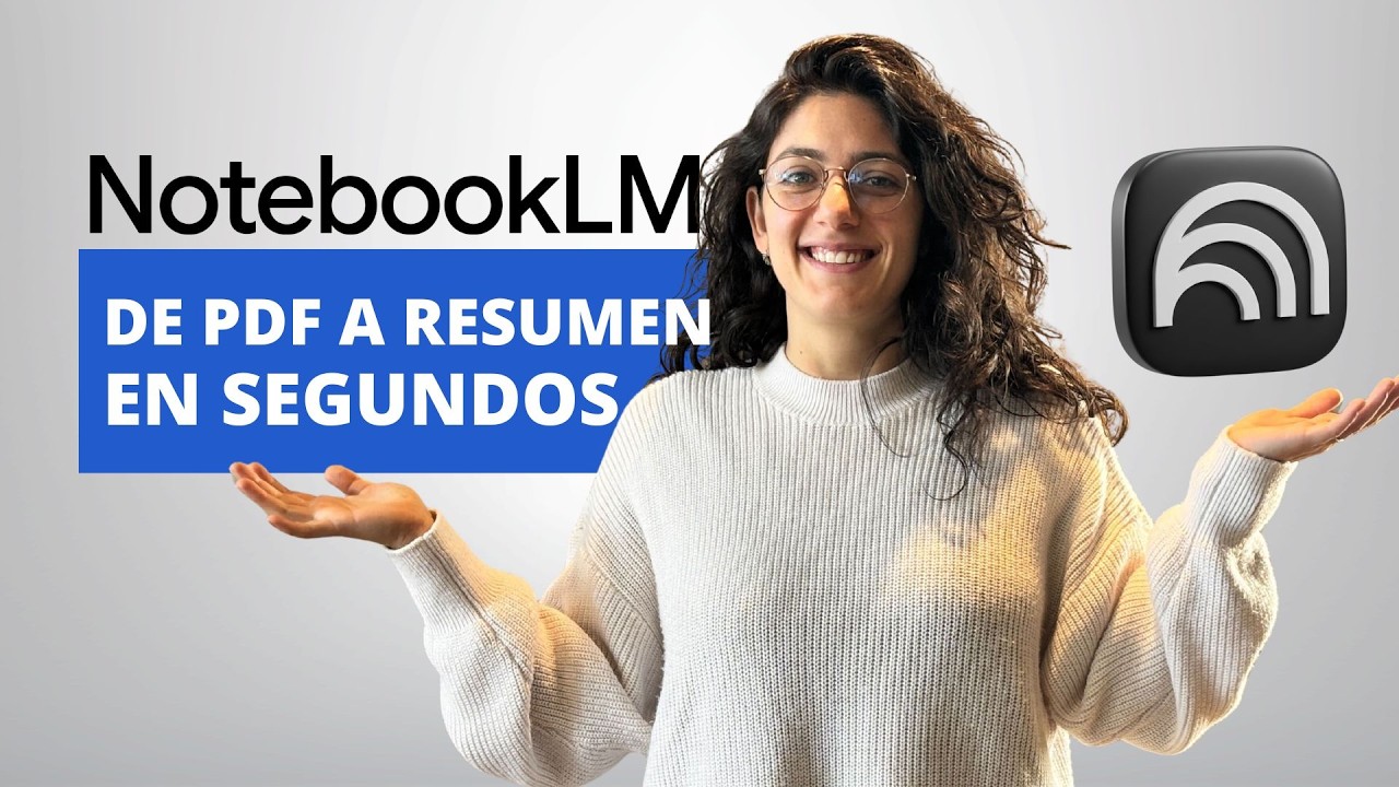 Adiós a leer PDFs largos: Cómo usar NotebookLM de Google (Tutorial)