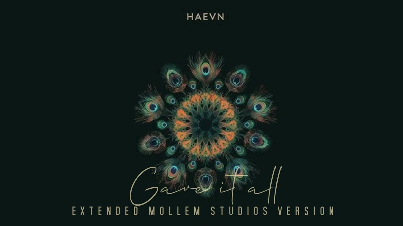 HAEVN - Gave It All (Extended Mollem Studios Version) - Unofficial