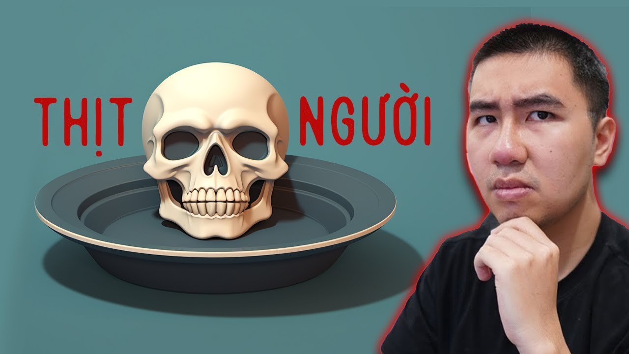 4 LÝ DO CHÚNG TA KHÔNG (NÊN) ĂN THỊT NGƯỜI