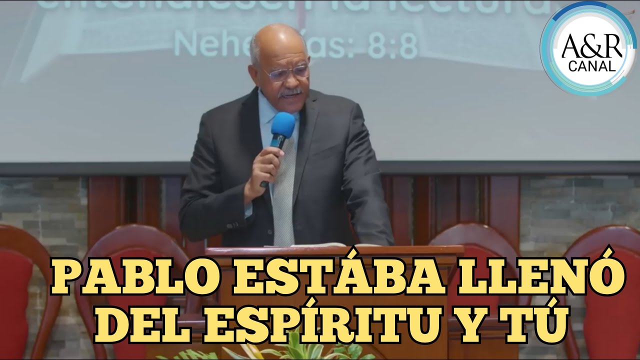 PABLO ESTABA LLENO DEL ESPÍRITU Y TÚ | PASTOR ANDRÉS PORTES, A&R CANAL SERMONES ADVENTISTAS