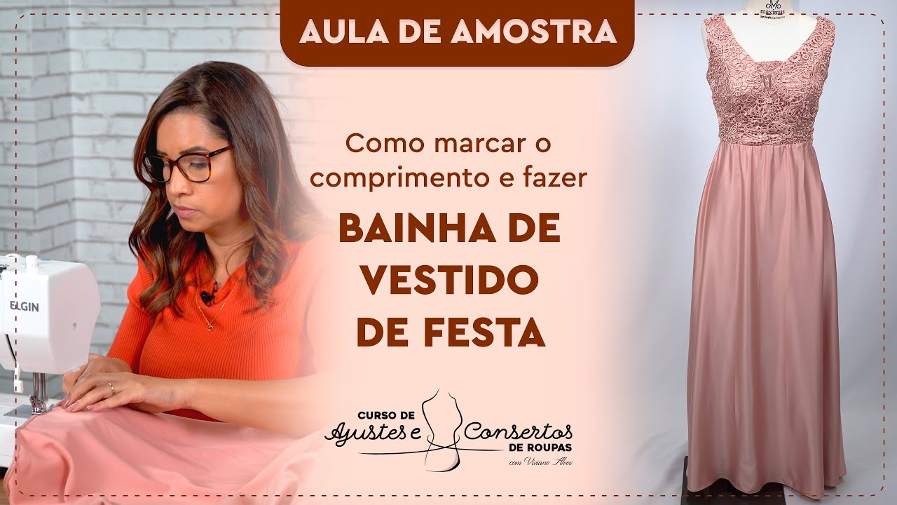Como Fazer Bainha de Vestido de Festa - Aula de Amostra Curso De Ajustes e Consertos com Vivi Alves