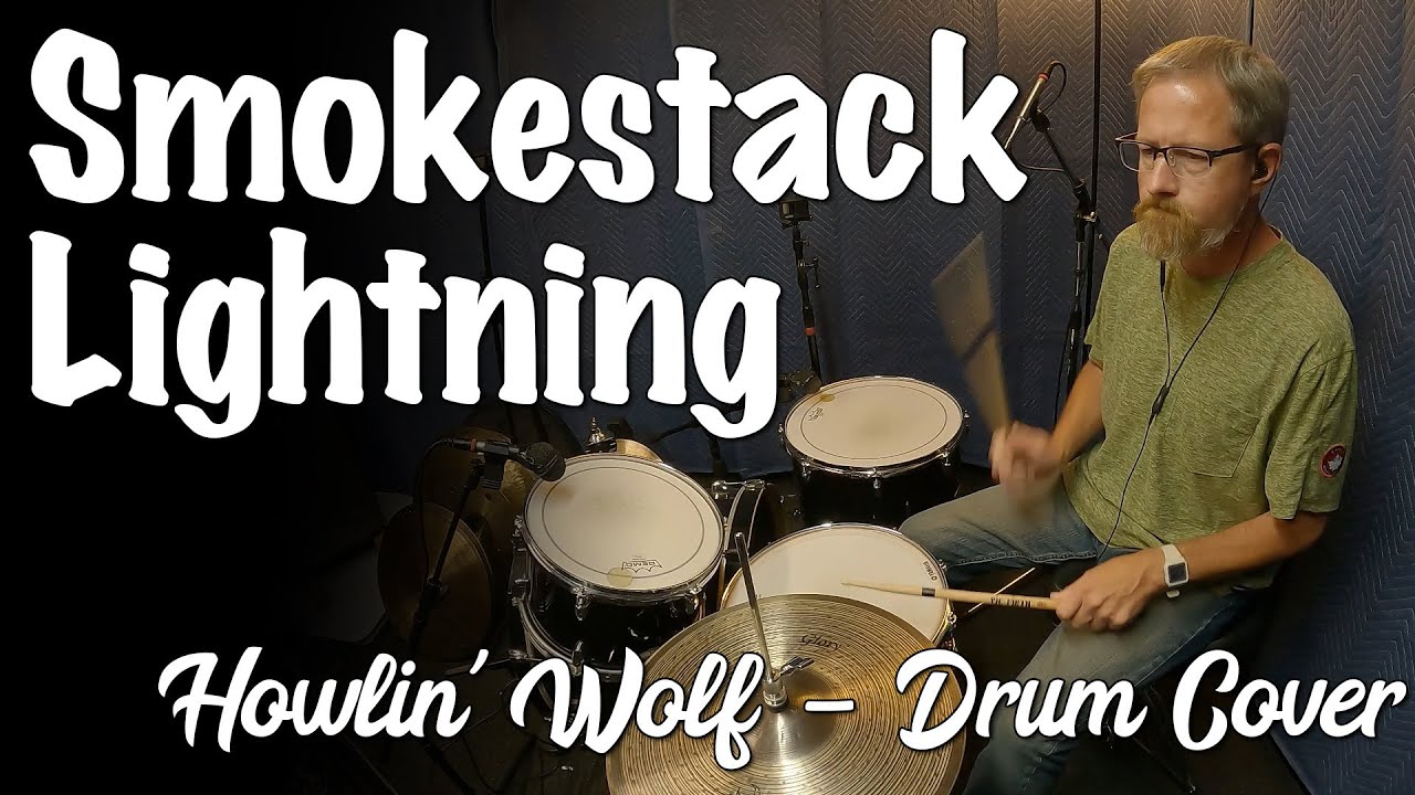 Howlin' Wolf - Smokestack Lightning Drum Cover