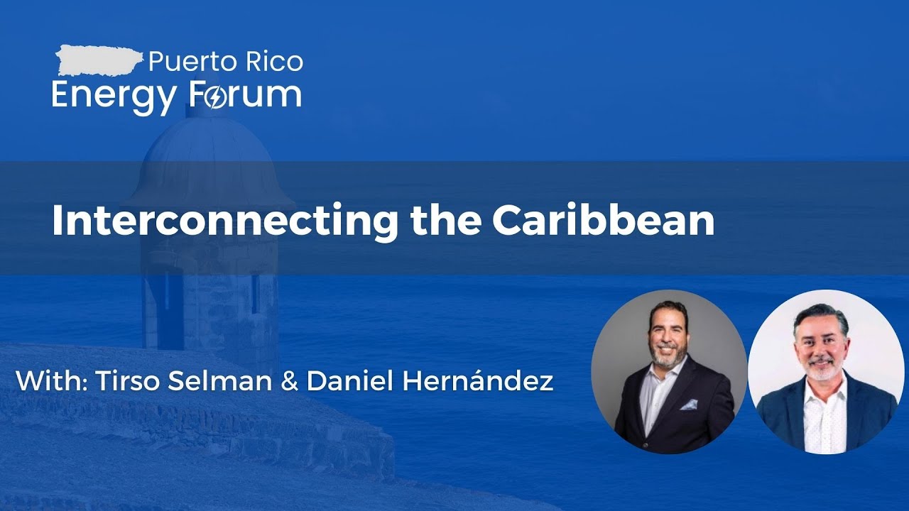 Puerto Rico Energy Forum December 2025: Interconnecting the Caribbean